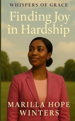 Finding Joy in Hardship: (Christian Devotional Fiction Novel) Subscription