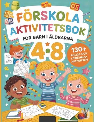 Frskola Aktivitetsbok fr Barn i ldrarna 4-8 r: 130+ Roliga och Lrorika Aktiviteter fr Sm Upptckare Subscription