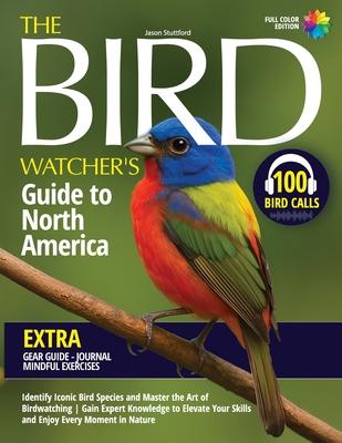 The Bird Watcher's Guide to North America: Identify Iconic Bird Species and Master the Art of Birdwatching Gain Expert Knowledge to Elevate Your Skill Subscription