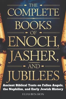 The Complete Books of Enoch, Jasher, and Jubilees: Ancient Biblical Texts on Fallen Angels, The Nephilim, and Early Jewish History Subscription