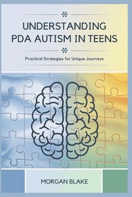 Understanding PDA Autism in Teens: Practical Strategies for Unique Journeys Subscription