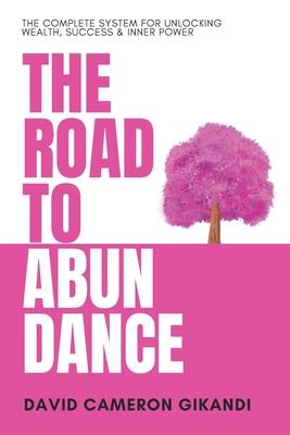 The Road to Abundance: The Complete System for Unlocking Wealth, Success & Inner Power Subscription