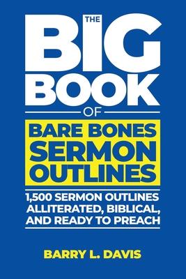 The Big Book of Bare Bones Sermon Outlines: 1,500 Sermon Outlines-Alliterated, Biblical, and Ready to Preach Subscription