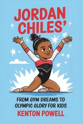 Jordan Chiles: From Gym Dreams to Olympic Glory for Kids Subscription