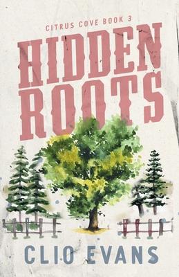 Hidden Roots: A High Heat Small Town Romance Suspense
