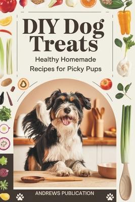 DIY Dog Treats: Healthy Homemade Recipes for Picky Pups Subscription