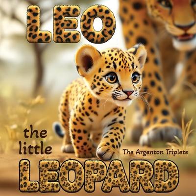 Leo the Little Leopard: A Heartwarming Story About Persistence, Courage, and Never Giving Up! An Inspiring Children's Book About: Overcoming Challenge Subscription