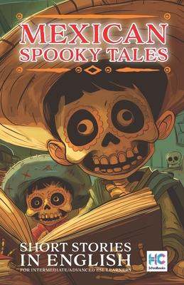 Mexican Spooky Tales: Reading Selections for ESL Learners Subscription