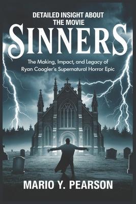 Detailed Insight About the Movie Sinners: The Making, Impact, and Legacy of Ryan Coogler's Supernatural Horror Epic Subscription