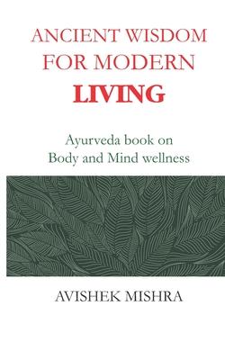 Ancient Wisdom for Modern Living: Ayurveda book on Body and Mind wellness Subscription