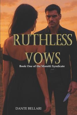 RUTHLESS VOWS - Book One of the Moretti Syndicate: A Dark Mafia Enemies-to-Lovers Romance Subscription