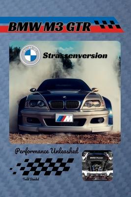 BMW M3 GTR Strassenversion: Performance Unleashed Subscription