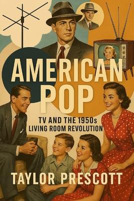 American Pop: TV and the 1950s Living Room Revolution Subscription