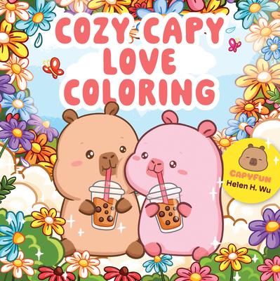 Cozy Capy Love Coloring: Adorable Capybara Coloring Pages for Relaxation, Self-Care, and Love Subscription