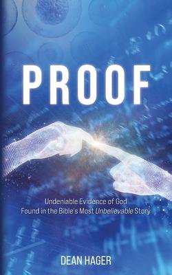 Proof: Undeniable Evidence of God Found in the Bible's Most Unbelievable Story Subscription