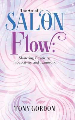 The Art of Salon Flow: Mastering Creativity, Productivity, and Teamwork Subscription