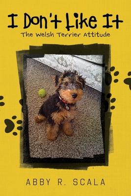 I Don't Like It: The Welsh Terrier Attitude Subscription