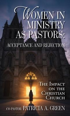 Women in Ministry as Pastors - Acceptance and Rejection: The Impact on the Christian Church Subscription