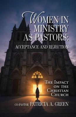 Women in Ministry as Pastors - Acceptance and Rejection: The Impact on the Christian Church Subscription