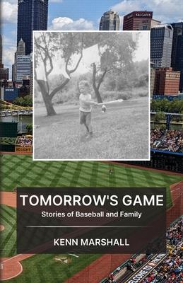Tomorrow's Game: Stories of Baseball and Family Subscription
