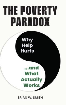 The Poverty Paradox: Why Help Hurts and What Actually Works Subscription