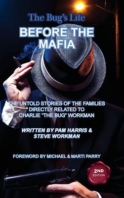 The Bug's Life BEFORE THE MAFIA: The Untold Stories of the Families Directly Related to Charlie 
