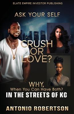 Crush or Love: Why, when you can have both?