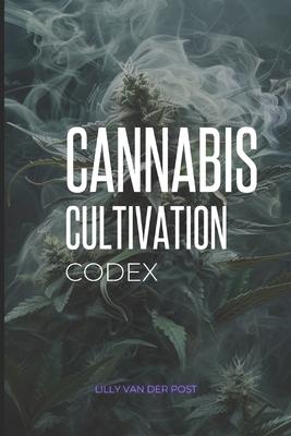 Cannabis Cultivation Codes: An Advanced Grow Guide with Techniques for 2024