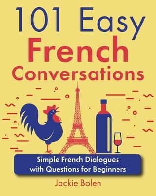 101 Easy French Conversations: Simple French Dialogues with Questions for Beginners Subscription