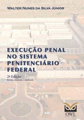 Execuo penal no sistema penitencirio federal