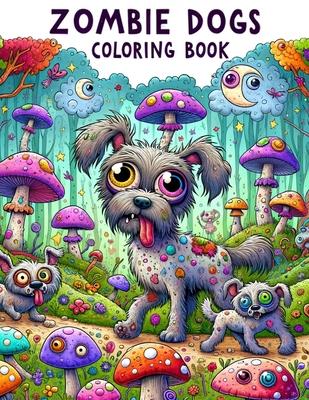 Zombie Dogs Coloring Book: Explore the eerie transformation of man's best friend into ghastly beasts, where each page offers a unique glimpse int