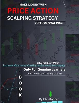 Price Action Scalping Strategy: option scalping - By Christopher (Day Trader) - Only For Genuine Day Trader Make Money with price action Based Strateg