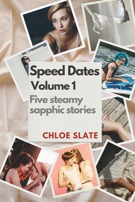 Speed Dates: Book One: Five super-spicy short sapphic fantasies