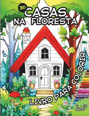 30 Casas na floresta: Livro para colorir