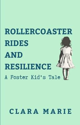 Rollercoaster Rides and Resilience: A Foster Kid's Tale