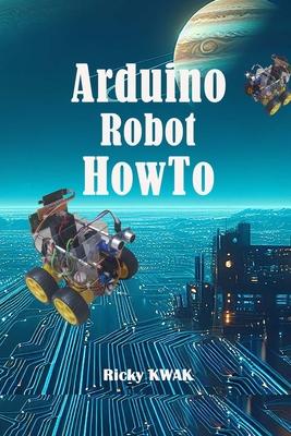 Arduino Robot HowTo: Make a autopilot vehicle using arduino and sensor Subscription