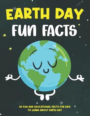 Earth Day Fun Facts Book for Kids: 40 Fun and Educational Facts for Kids To Learn About Earth Day Subscription