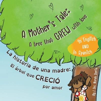 "A Mother's Tale: A Tree That Grew with Love" - "La historia de una madre: El rbol que creci por amor" Bilingual children story book E