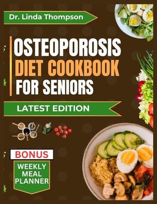Osteoporosis Diet Cookbook for Seniors: The comprehensive science-backed osteoporosis nutrition guide with bone-healthy recipes for older people Subscription