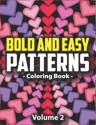 Bold & Easy Patterns Coloring Book, Vol. 2: Satisfying Large Print Coloring Book for Adults and Kids Subscription