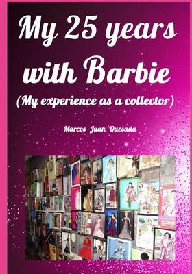 My 25 years with Barbie.: My experience as a collector.