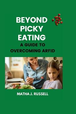 Beyond Picky Eating: A Guide to Overcoming ARFID