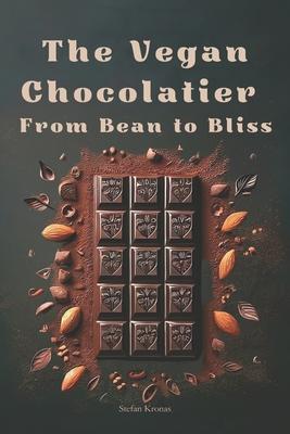 The Vegan Chocolatier - From Bean to Bliss