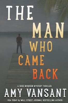 The Man Who Came Back: Mystery, action, romance and humor with Shee McQueen