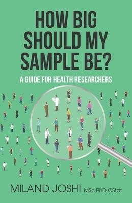 How Big Should My Sample Be?: A Guide for Health Researchers