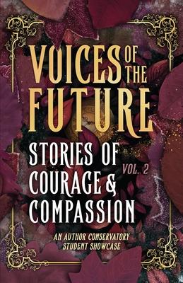 Voices of The Future: Stories of Courage and Compassion