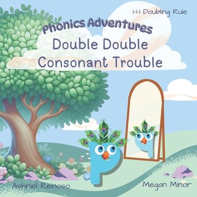 Phonics Adventures: Double Double Consonant Trouble: 1-1-1 Doubling Rule