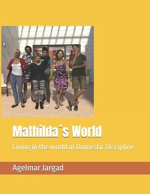 Mathildas World: Living in the world of Domestic Discipline