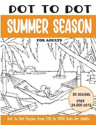 Dot to Dot Summer Season for Adults: Summer Season Connect the Dots Book for Adults (Over 24000 dots)