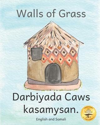 Walls of Grass: Things Made Fast Never Last in Somali and English